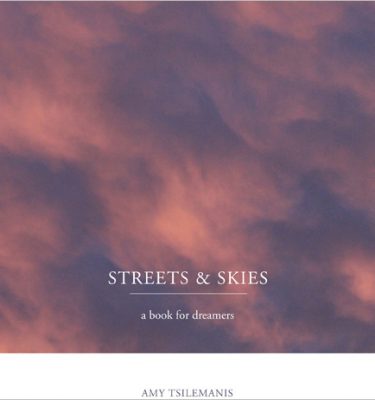 Streets & Skies: <br>a book for dreamers